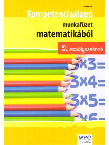 Kompetenciaalapú munkafüzet matematikából 2. osztályosoknak