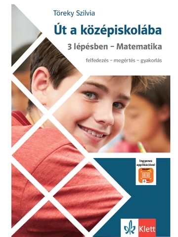 Út a középiskolába 3 lépésben – Matematika + Applikáció