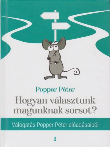 Hogyan választunk magunknak sorsot? 