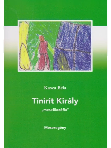 Tinirit király - mesefilozófia - meseregény