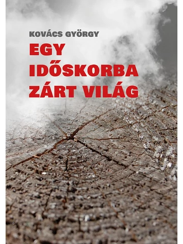 Egy időskorba zárt világ 