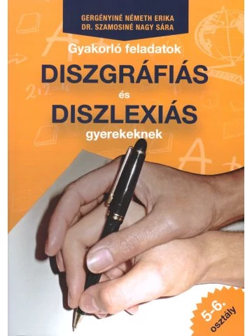 Gyakorló feladatok diszgráfiás és diszlexiás gyerekeknek 5-6. osztály