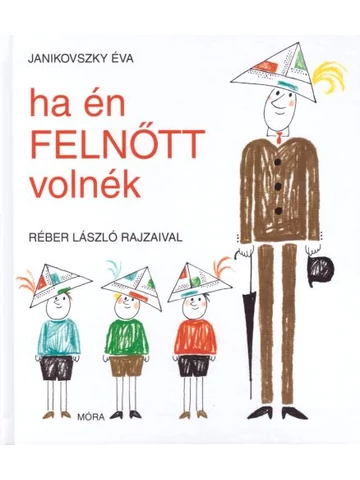 Ha én felnőtt volnék