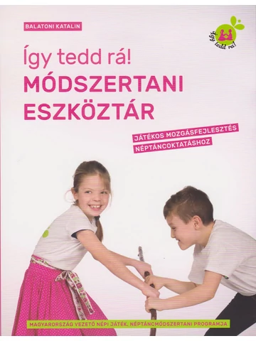 Így tedd rá! Módszertani eszköztár