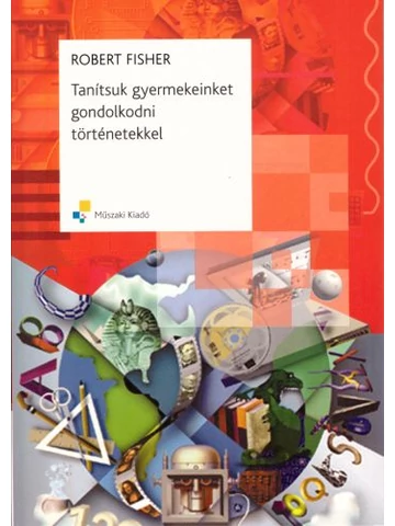 Tanítsuk gyermekeinket gondolkodni történetekkel! (MK-4400203)