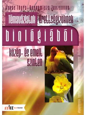 Témavázlatok érettségizőknek biológiából közép- és emelt szinten  (MK-1060)