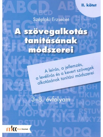 A szövegalkotás tanításának módszerei 3-8. évfolyam II. kötet (MK-1904)
