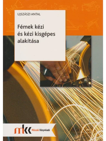 Fémek kézi és kézi kisgépes alakítása (MK-6027-2)