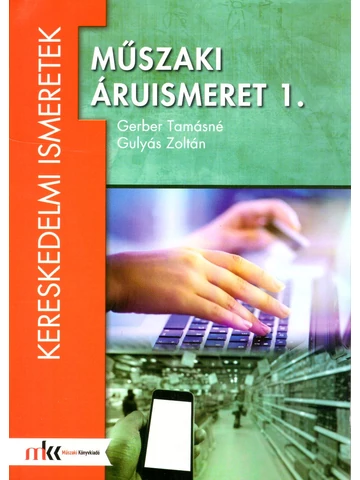 Műszaki áruismeret 1. (MK-6024/1)