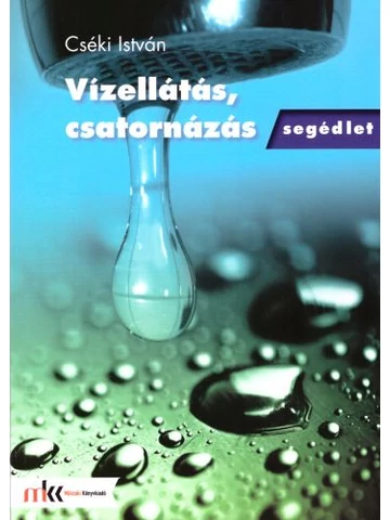 Vízellátás, csatornázás - segédlet(MK-5016)