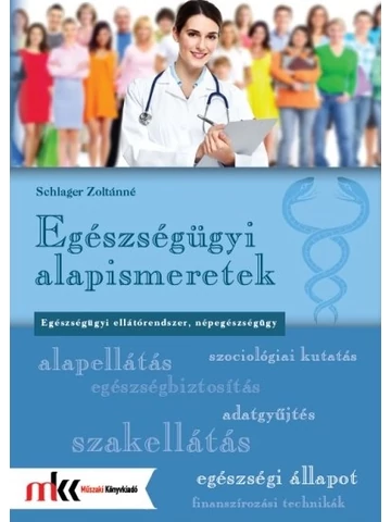 Egészségügyi alapismeretek - Egészségügyi ellátórendszer, népegészségügy (MK-6613)