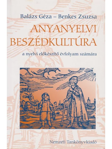 Anyanyelvi beszédkultúra a nyelvi előkészítő évfolyam számára (NT-16003)