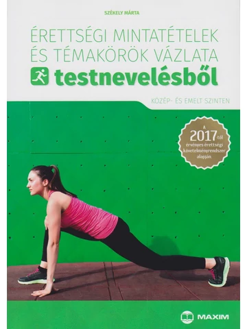 Érettségi mintatételek és témakörök vázlata testnevelésből (MX-1156) 