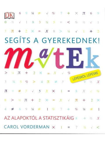 Segíts a gyerekednek! A Matek - Lépésről lépésre
