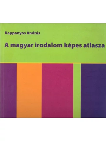 A magyar irodalom képes atlasza