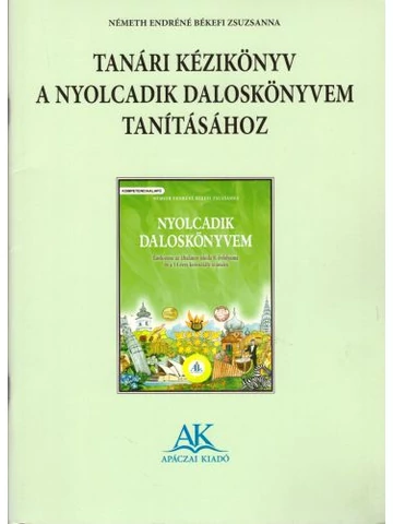 Tanári kézikönyv a nyolcadik daloskönyvem tanításához (AP-082031)