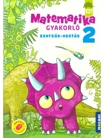 Dínó Suli Matematika gyakorló 2. - Szorzás-osztás (MS-1122)