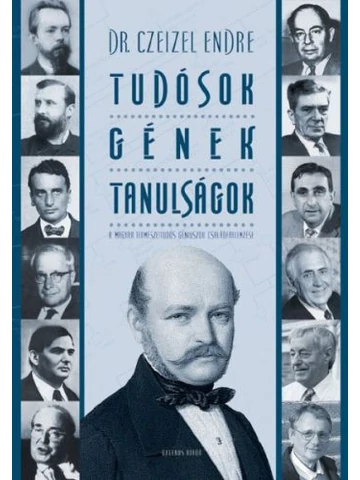 Tudósok, gének, tanulságok