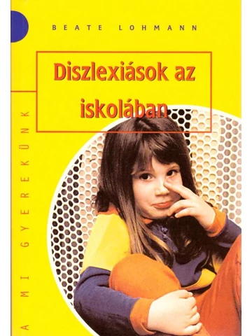 Diszlexiások az iskolában