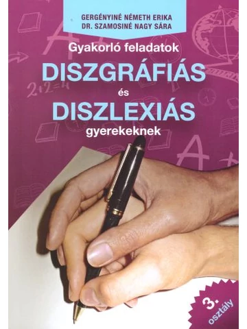 Gyakorló feladatok diszgráfiás és diszlexiás gyerekeknek 3. osztály