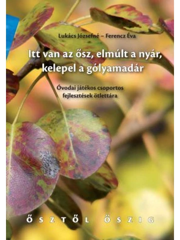Itt van az ősz, elmúlt a nyár, kelepel a gólyamadár