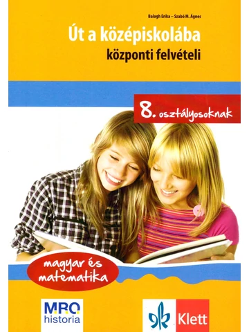 Út a középiskolába – 8. osztályosoknak magyar és matematika felvételihez