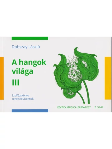 Dobszay László: A hangok világa III. 
