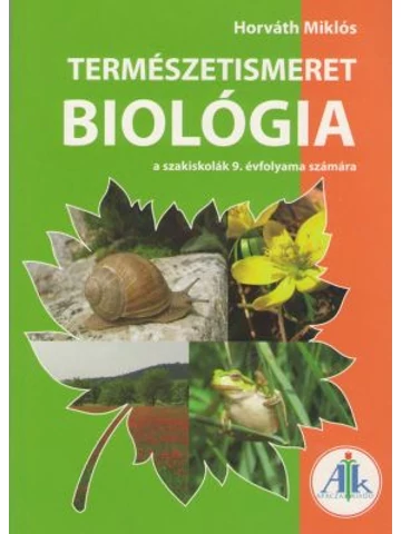 Természetismeret - Biológia szakiskola 9. évfolyam (AP-091002)