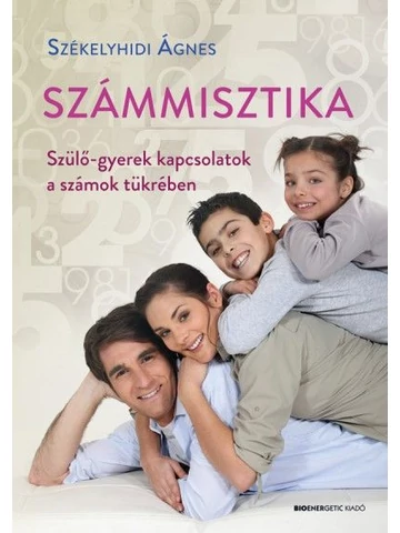 Számmisztika - SZÜLŐ-GYEREK KAPCSOLATOK A SZÁMOK TÜKRÉBEN