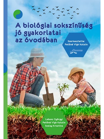 A biológiai sokszínűség jó gyakorlatai az óvodában
