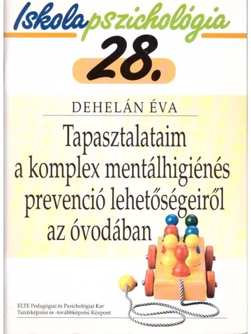 Tapasztalataim a komplex mentálhigiénés prevenció lehetőségeiről az óvodában