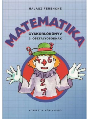Matematika gyakorlókönyv 3. osztályosoknak (KT-0744)