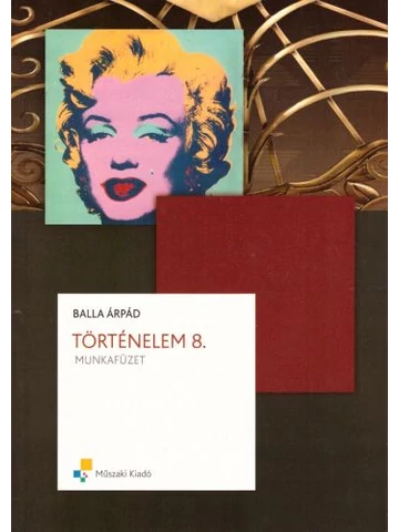 Történelem 8. munkafüzet