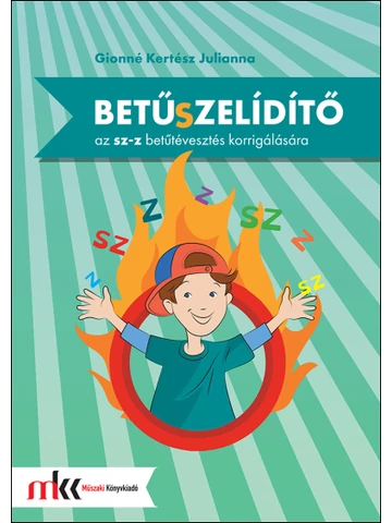 Betűszelídítő - feladatgyűjtemény az sz-z betűtévesztés korrigálására (MK-0794)