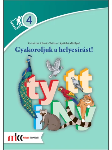 Gyakoroljuk a helyesírást 4. (MK-2424)