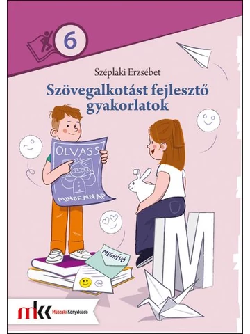 Szövegalkotást fejlesztő gyakorlatok 6. (MK-2487)