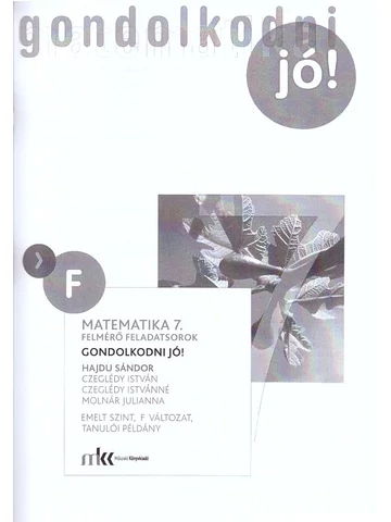 Matematika 7. Gondolkodni jó! Felmérő feladatsorok F változat (MK-4219-4/UJ)
