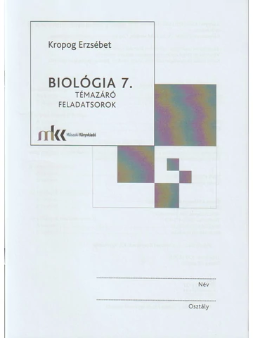 Biológia 7. támazáró feladatsorok (MK-4481-4)