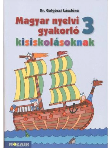 Magyar nyelvi gyakorló kisiskolásoknak 3. munkafüzet (MS-2507U)