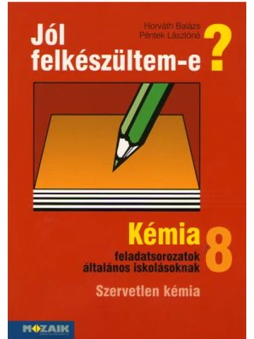 Jól felkészültem-e? Kémia 8.osztály (MS-2526)