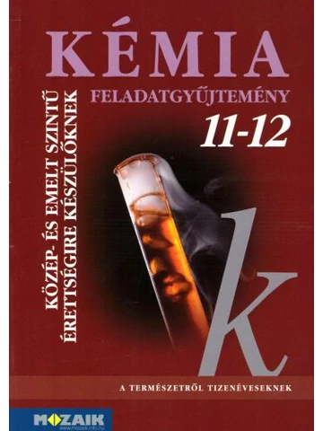 Kémia feladatgyűjtemény  11-12. (MS-3152)
