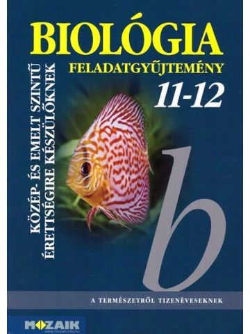 Biológia feladatgyűjtemény 11-12. (MS-3153)