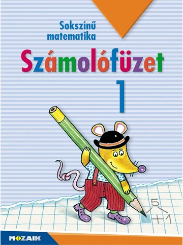 Sokszínű Matematika 1.o.-Számolófüzet (MS-1713U)