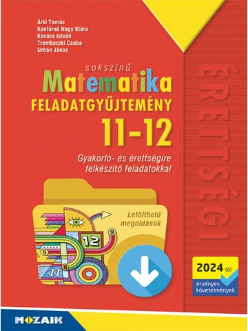 Matematika érettségi feladatgyűjtemény 11-12. osztály (MS-3362)