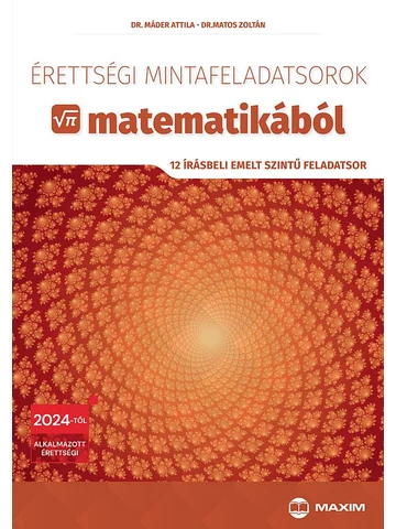 Érettségi mintafeladatsorok matematikából (MX-1298)  2024-től alkalmazott érettségi