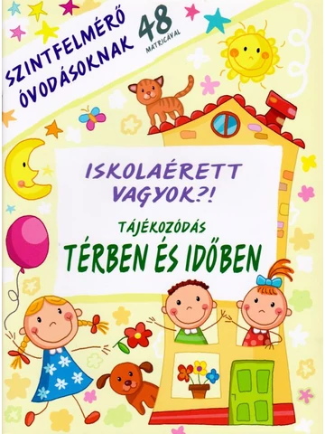 Iskolaérett vagyok?! - Tájékozódás térben és időben