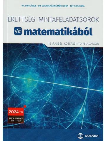 Érettségi mintafeladatsorok matematikából -  2024-től érvényes (MX-1297) 