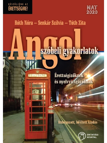 Angol szóbeli gyakorlatok - Érettségizőknek és nyelvvizsgázóknak (OH-ANG712VK) 