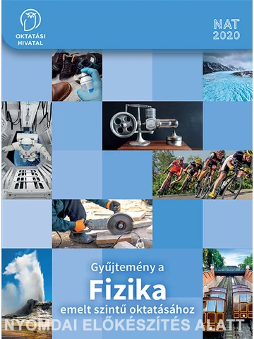 Gyűjtemény a FIZIKA emelt szintű oktatásához 9-10.  (OH-FIZ910E)