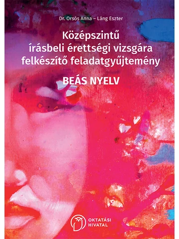Középszintű írásbeli érettségi vizsgára felkészítő feladatgyűjtemény - BEÁS nyelv (OH-NBE-NYE912VK)